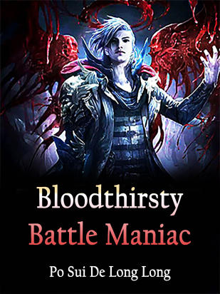 Bloodthirsty Battle Maniac